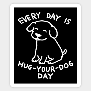Every Day is Hug Your Dog Day Sticker